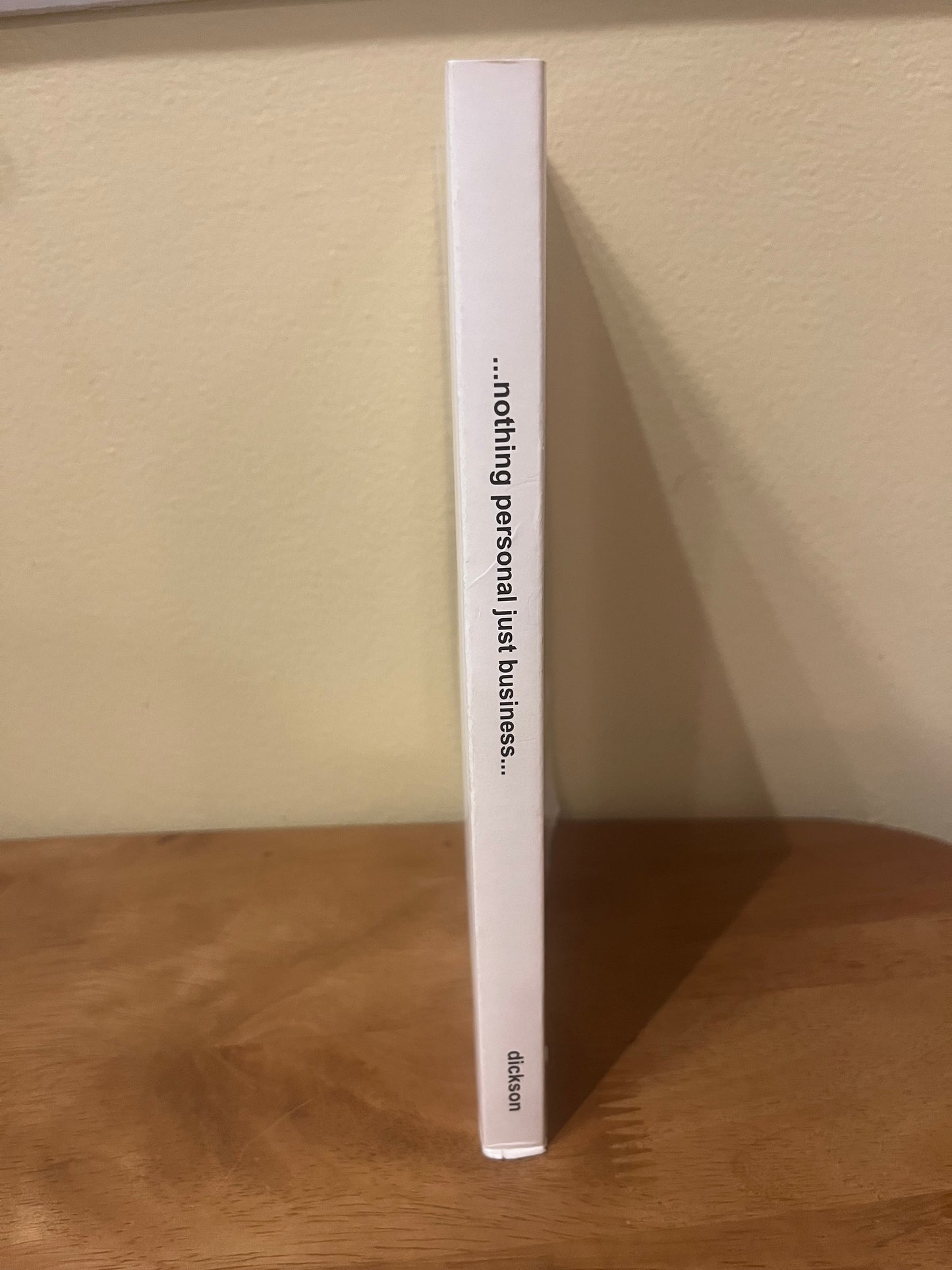 … Nothing Personal, Just Business… Prohibition and Murder on Toledo’s Mean Streets by Kenneth R. Dickson (Signed)