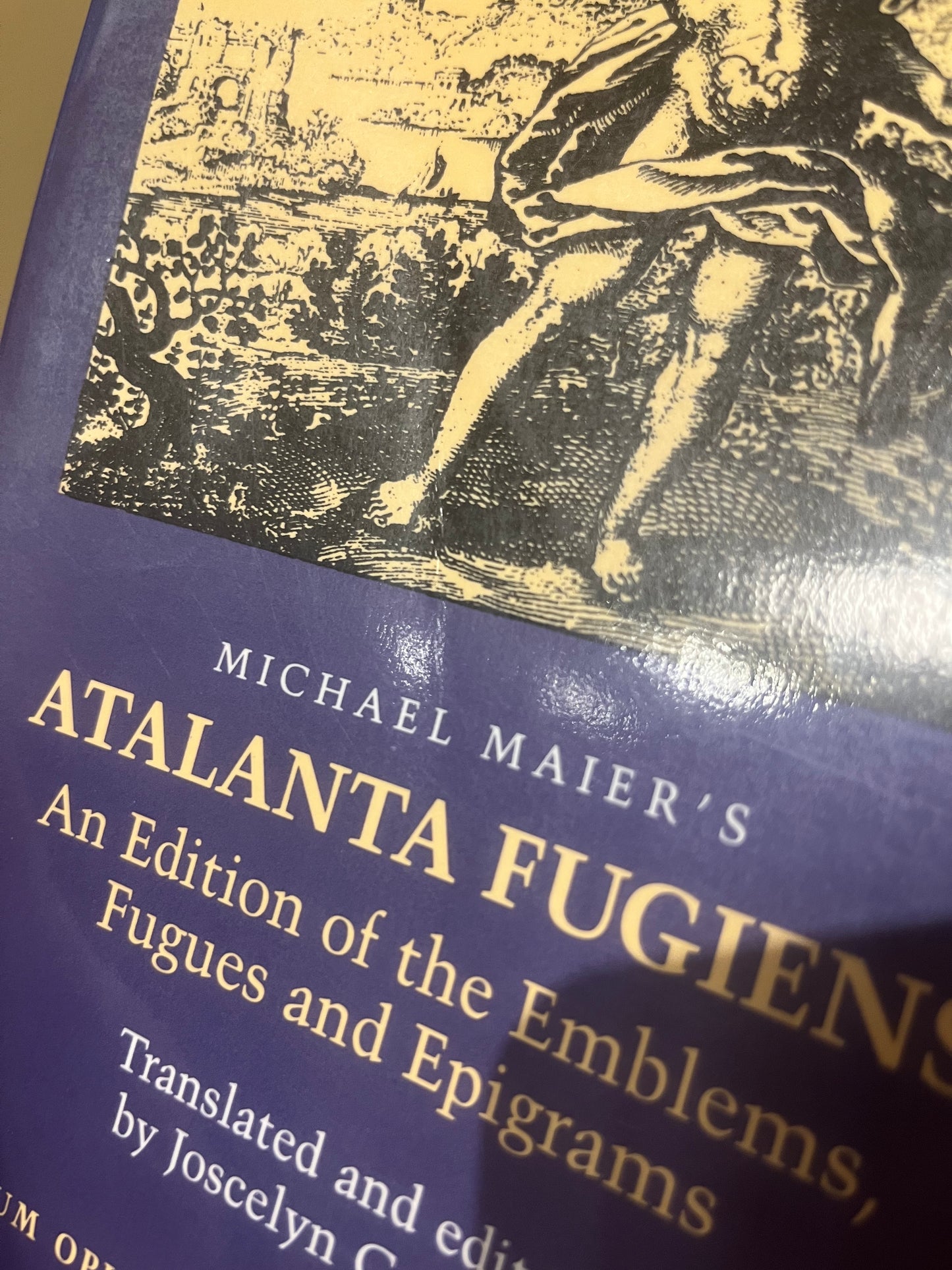 Atalanta Fugiens: An Edition of the Emblams, Fugues and Epigrams by Michael Maier