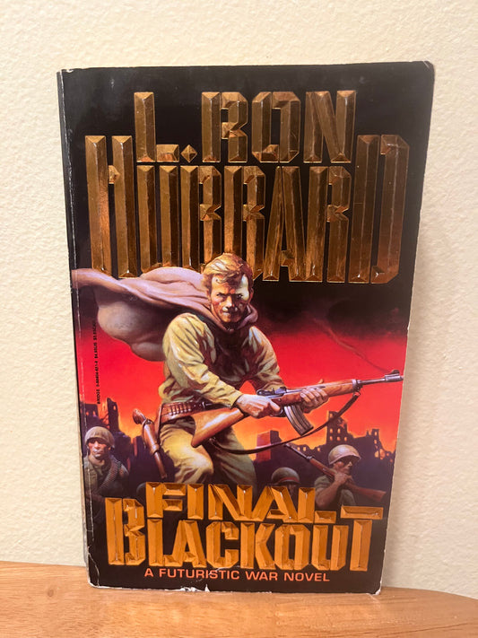 Final Blackout by L Ron Hubbard (1991 1st Bridge edition)