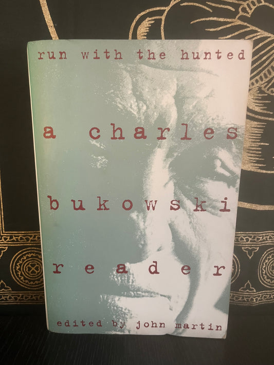 Run With the Hunted by Charles Bukowski