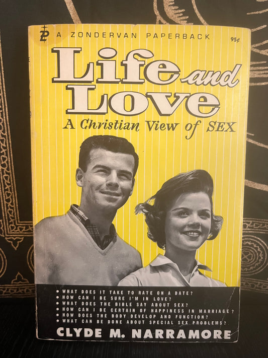 Life and Love: A Christian View of Sex by Clyde M. Norramore