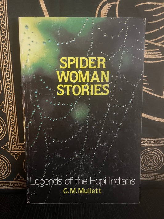 Spider Woman Stories: Legends of the Hopi Indians by G. M. Mullett