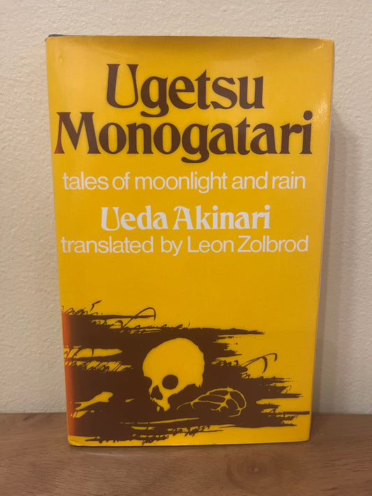 Ugetsu
Monogatari
tales of moonlight and rain
Ueda Akinari - signed by
translator Leon Zolbrod (1974)