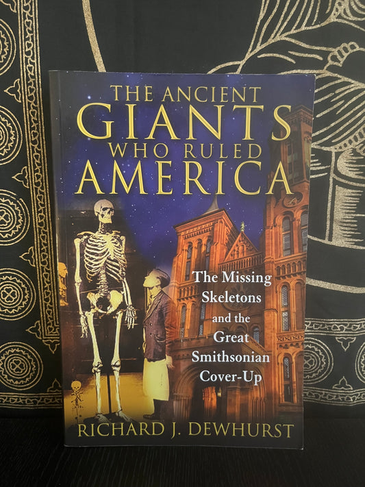 The Ancient Giants Who Ruled America by Richard Dewhurst