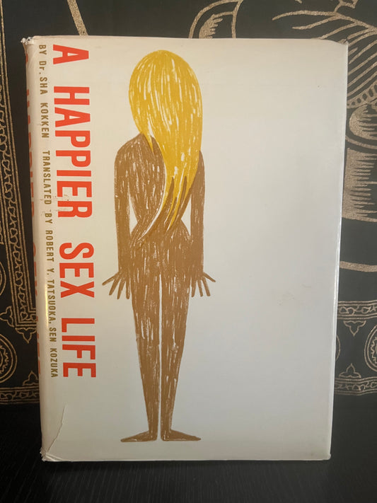A Happier Sex Life by Dr. Sha Kokken