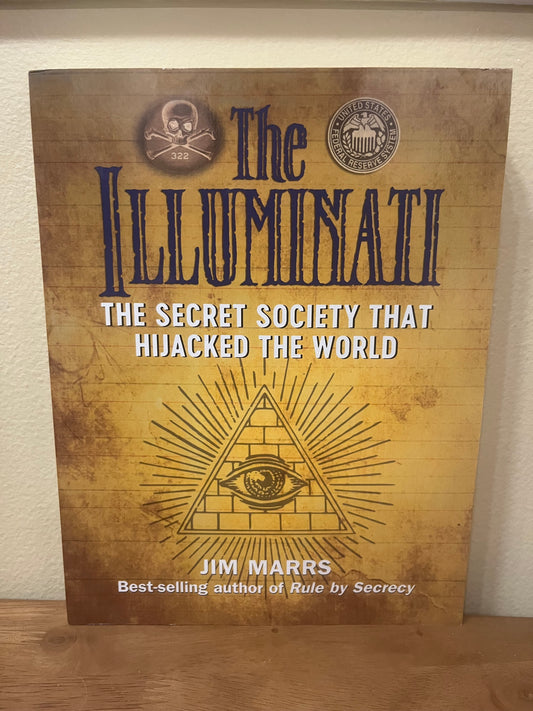 The Illuminati: The Secret Society That Hijacked the World by Jim Marrs