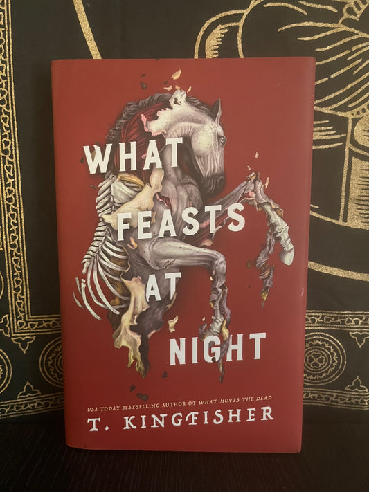 What Feasts at Night by T. Kingfisher