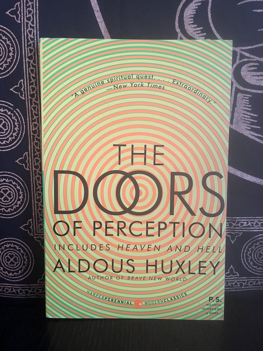 The Doors of Perception & Heaven and Hell by Aldous Huxley