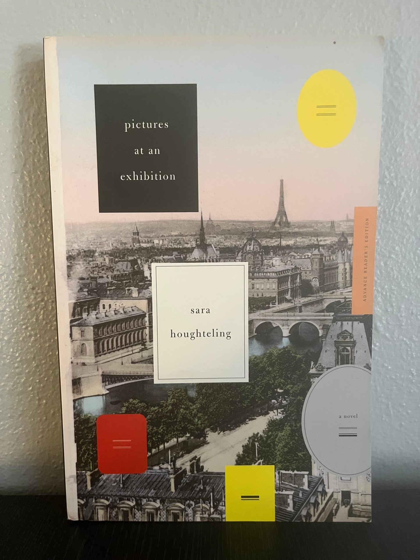 Pictures at an Exhibition by Sara Houghteling (2009 Advance Reader’s Edition/Uncorrected Proof)