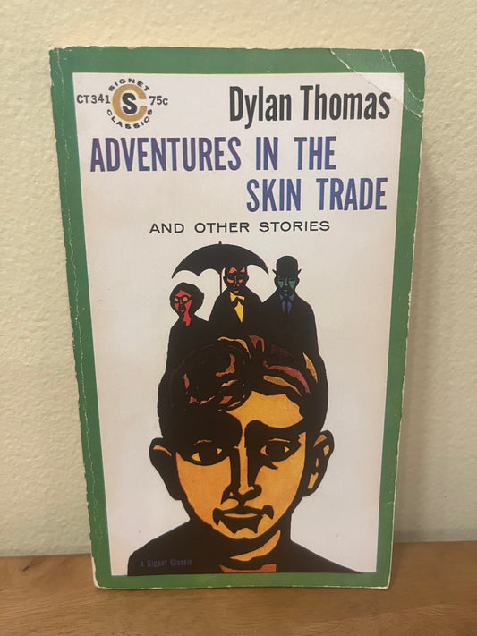 Adventures in the Skin Trade and Other Stories by Dylan Thomas (1960)