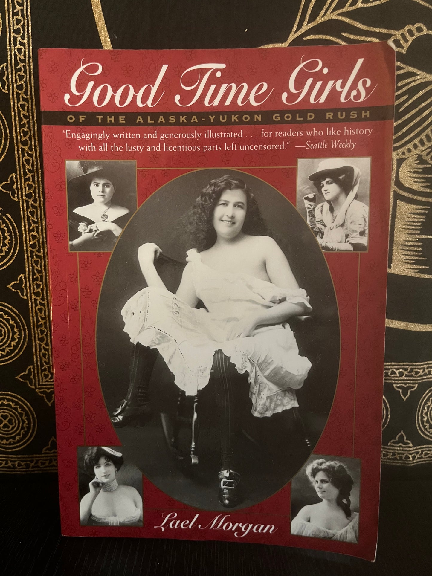 Good Time Girls of the Alaska-Yukon Gold Rush by Lael Morgan