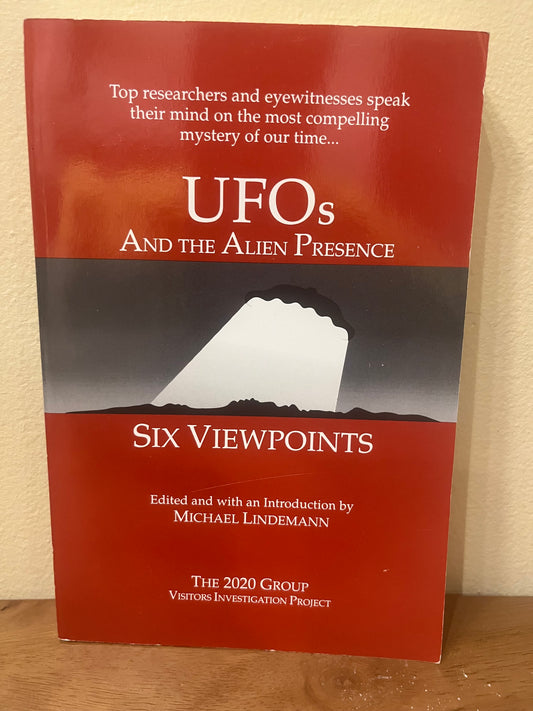 UFOs and the Alien Presence: Six Viewpoints by Michael Lindemann (editor)