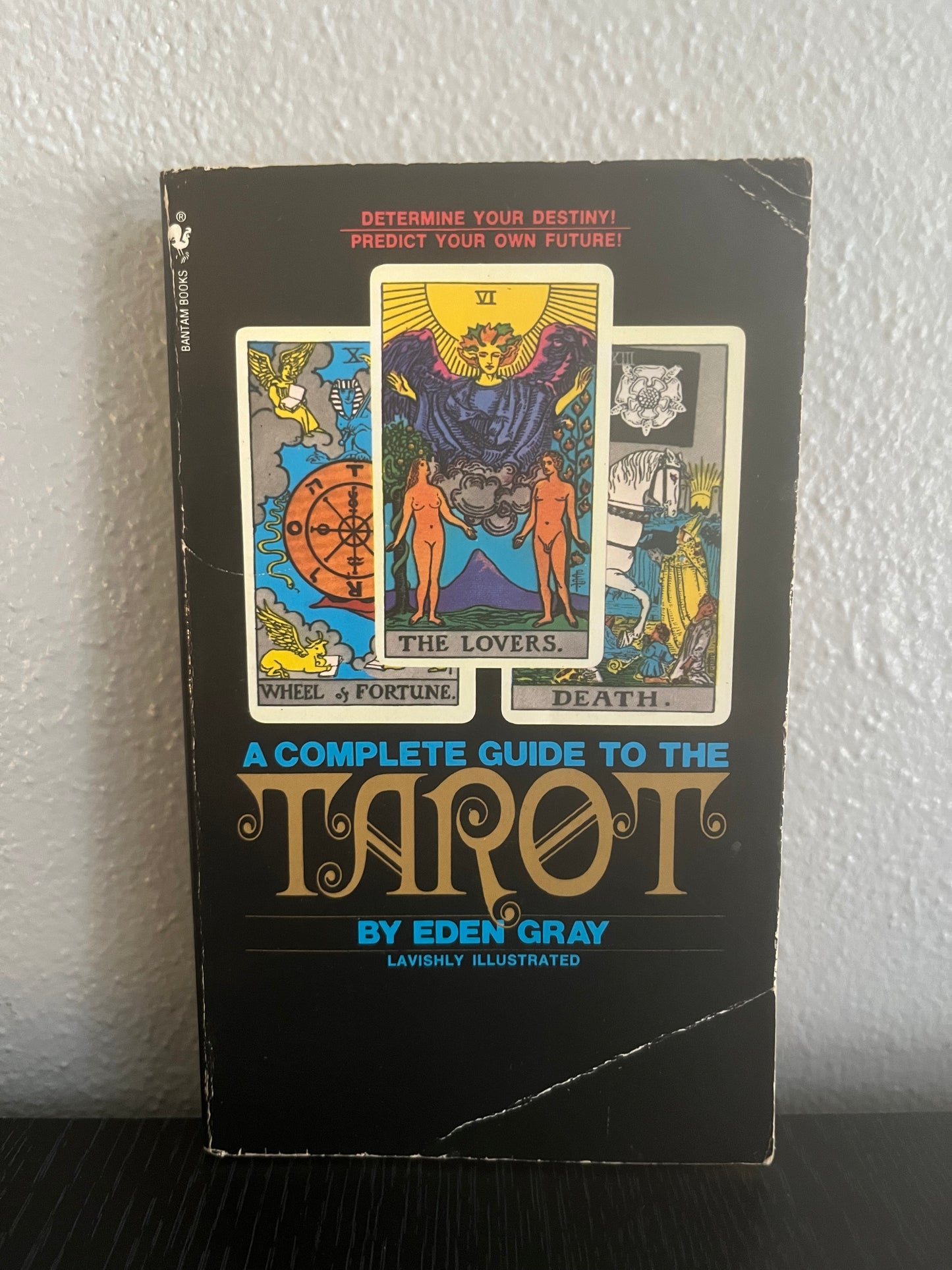 A Complete Guide to the Tarot by Eden Gray