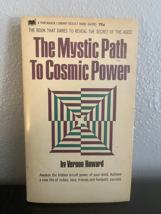 The Mystic Path to Cosmic Power by Vernon Howard (1971)
