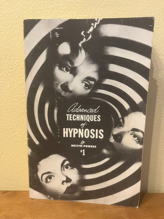 Advanced Techniques of Hypnosis by Melvin Powers (1966 ed.)