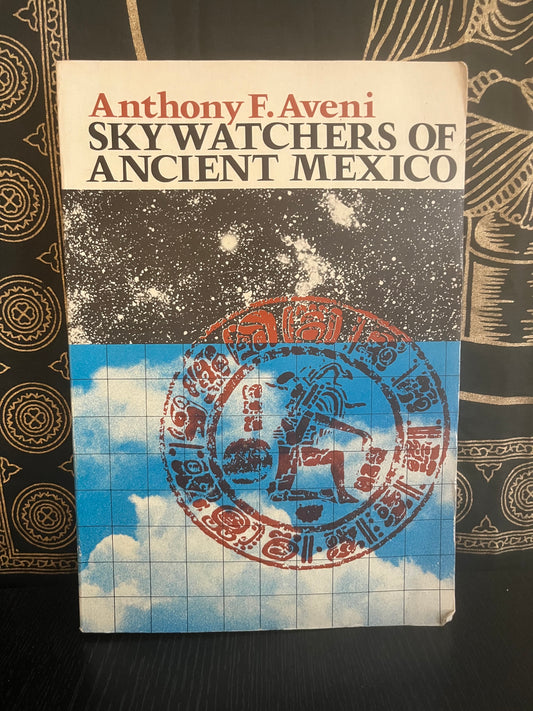 Skywatchers of Ancient Mexico by Anthony F. Aveni (1983)