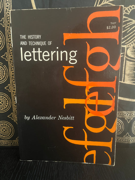 The History and Technique of Lettering by Alexander Nesbitt