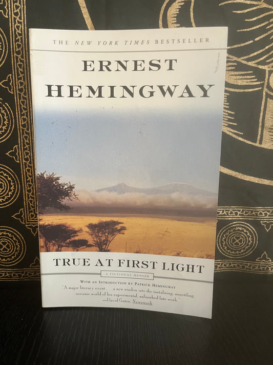 True at First Light by Ernest Hemingway