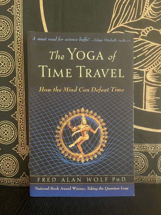 The Yoga of Time Travel by Fred Alan Wolf