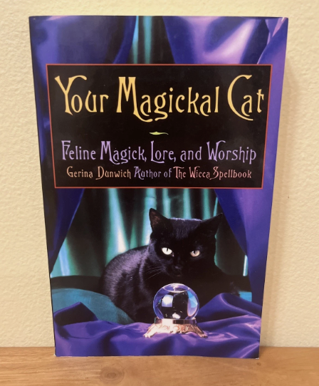 Your Magical Cat - Feline Magick Lore And Worship by Gerina Dunwich (2000)