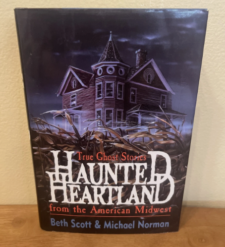True Ghost Stories Haunted Heartland From The American Midwest by Scott & Norman